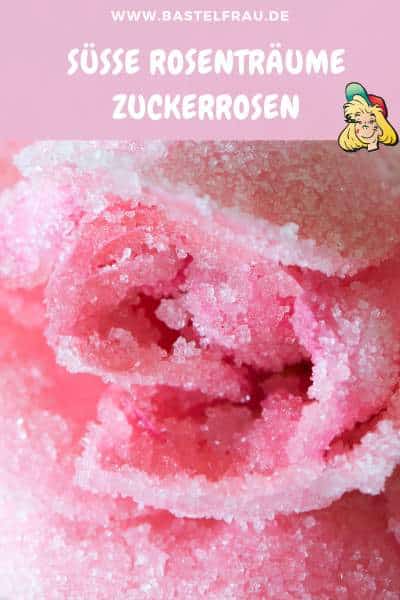 Zuckerrosen selber machen – Essbare Blüten für süße Kunstwerke