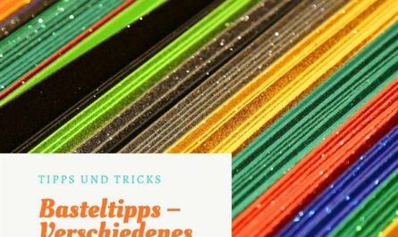 Verschiedene Basteltipps