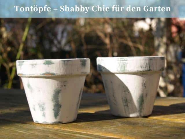Tontöpfe – Shabby Chic für den Garten