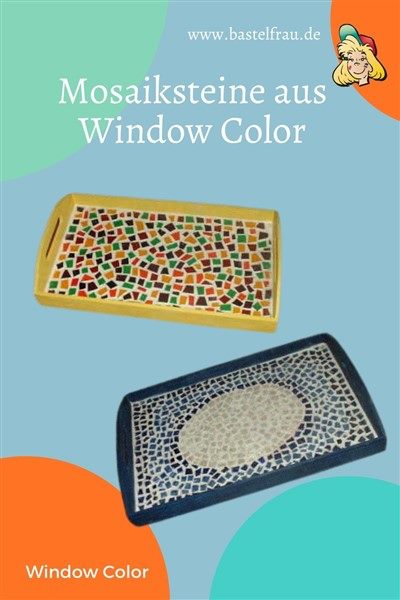 Mosaiksteine aus Window Color