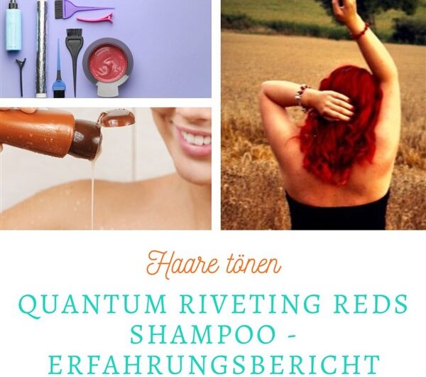 Quantum Riveting Reds Shampoo Erfahrungsbericht