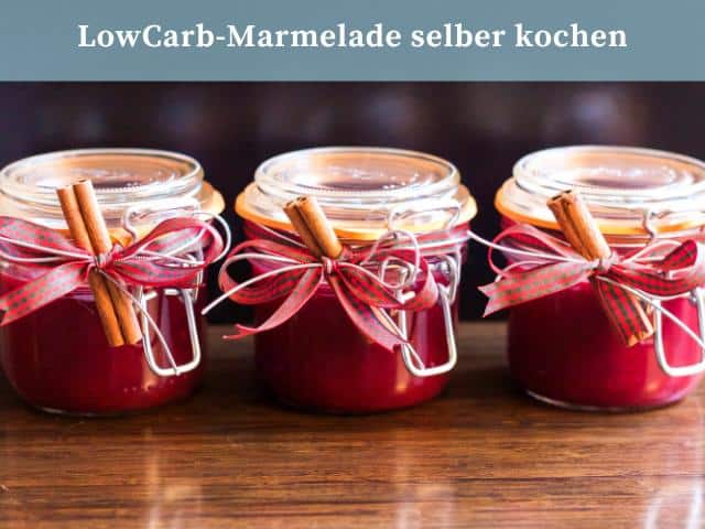 Lowcarb Marmelade selber kochen