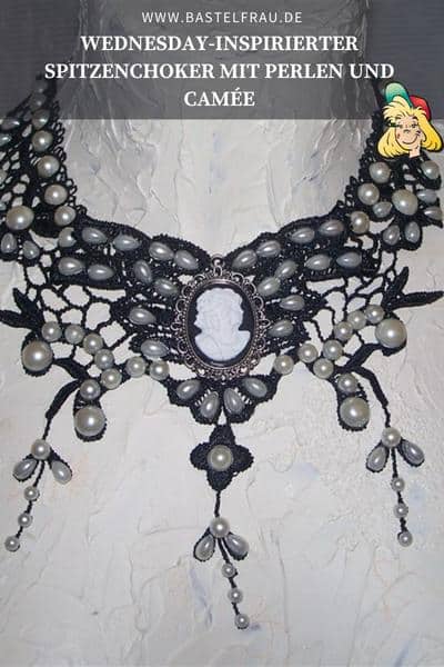 DIY Wednesday-Choker: Schwarze Spitze, Perlen & Camée – selber machen für den perfekten Gothic-Look. Anleitung Schritt für Schritt.