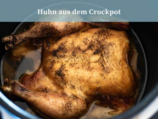 Huhn im Crockpot garen