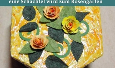 Bastelidee mit Papierrosen – eine Schachtel wird zum Rosengarten