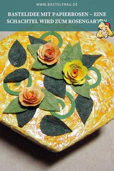 Bastelidee mit Papierrosen – eine Schachtel wird zum Rosengarten