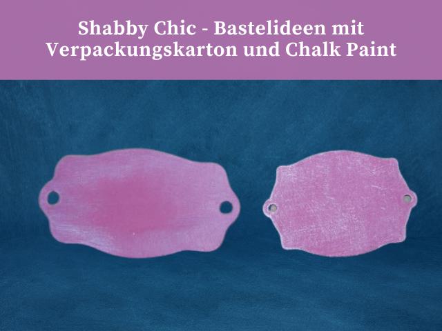 Shabby Chic Bastelideen mit Verpackungskarton und Chalk Paint