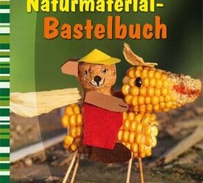 Das große Naturmaterial-Bastelbuch