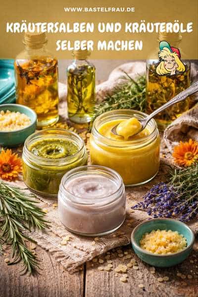 Kräutersalben und Kräuteröle selber machen