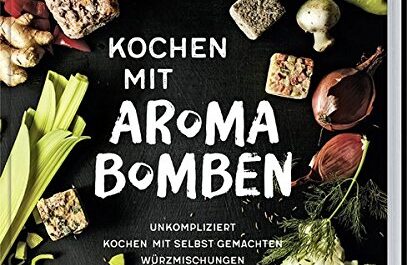 Kochen mit Aromabomben