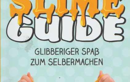 Der ultimative Slime-Guide: Glibberiger Spaß zum Selbermachen