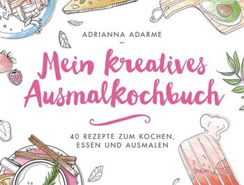 Mein kreatives Ausmalkochbuch