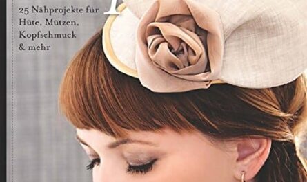 Chapeau: 25 Nähprojekte für Hüte, Mützen, Kopfschmuck & mehr