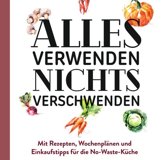 Alles verwenden, nichts verschwenden