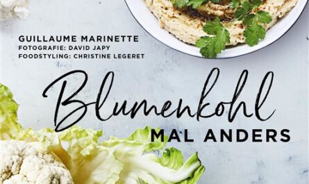 Blumenkohl mal anders: Raffinierte Rezepte für das Powergemüse