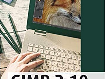 GIMP 2.10: Praxiswissen für Einsteiger