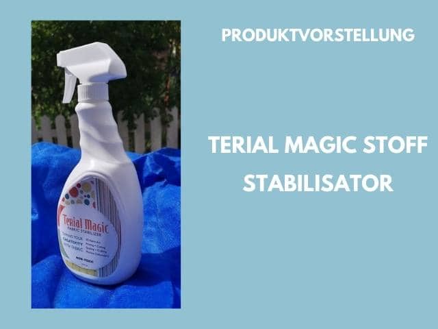 Produktvorstellung: Terial Magic Stoff Stabilisator