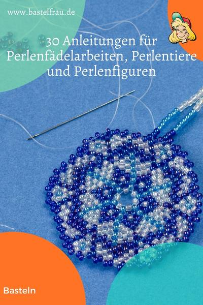 30 Anleitungen für Perlenfädelarbeiten, Perlentiere und Perlenfiguren