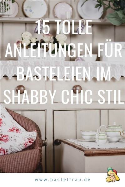15 Anleitungen für Shabby Chic Basteleien