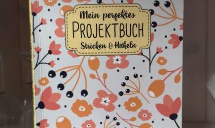 Mein perfektes Projektbuch Stricken & Häkeln