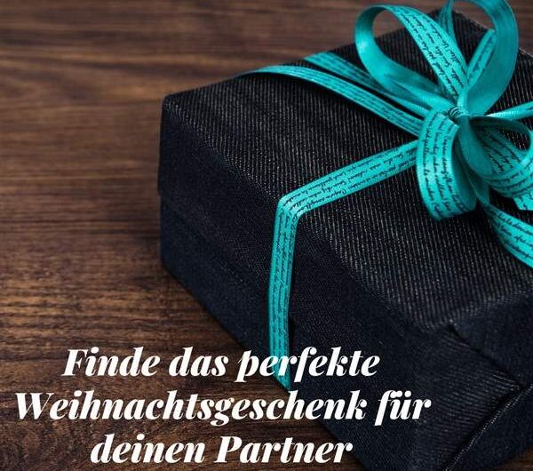 Finde das perfekte Weihnachtsgeschenk für deinen Partner