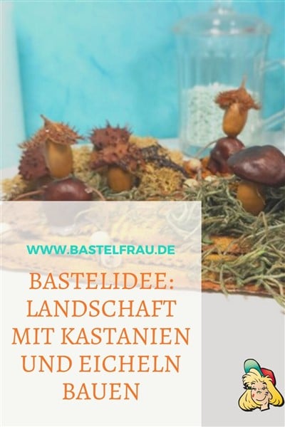 Landschaft mit Kastanien basteln