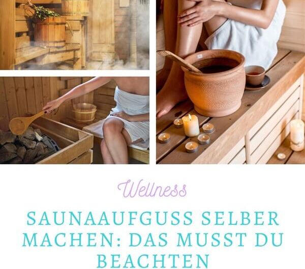 Saunaaufguss selber machen: Das musst du beachten