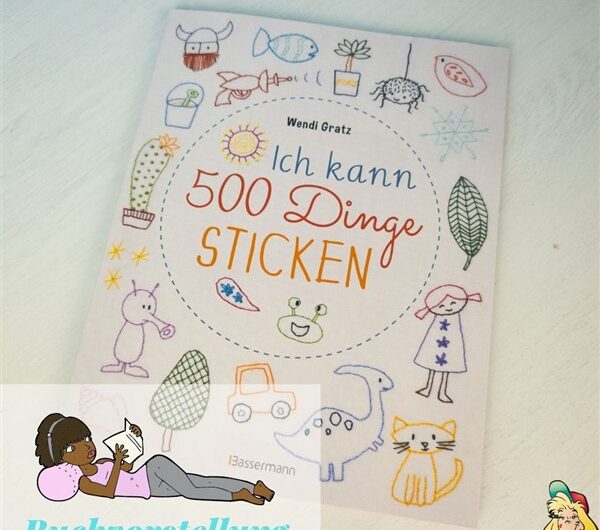 Sticken lernen: Buchvorstellung zu „Ich kann 500 Dinge sticken“