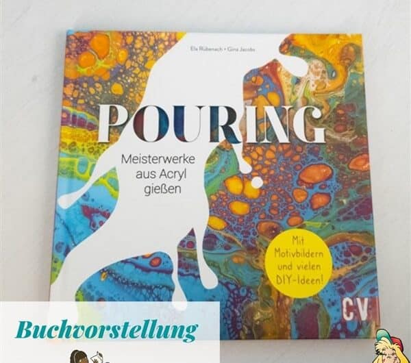 Buchvorstellung: Pouring Meisterwerke aus Acryl gießen