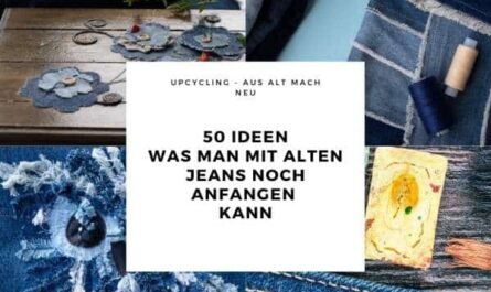 50 Ideen, was man mit alten Jeans anfangen kann
