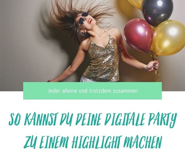 Allein zu Hause und trotzdem zusammen: So wird deine digitale Party ein echtes Highlight