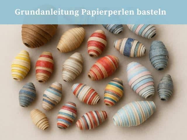Grundanleitung Papierperlen basteln