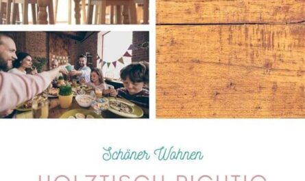 Holztische richtig schonen und pflegen
