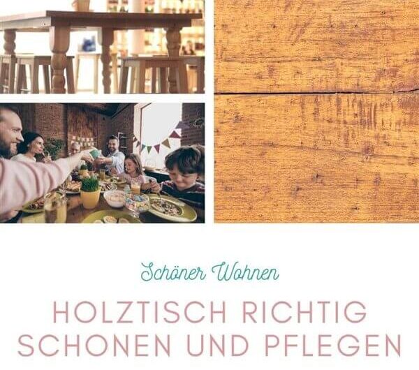 So kannst du deinen Holztisch richtig schonen und pflegen