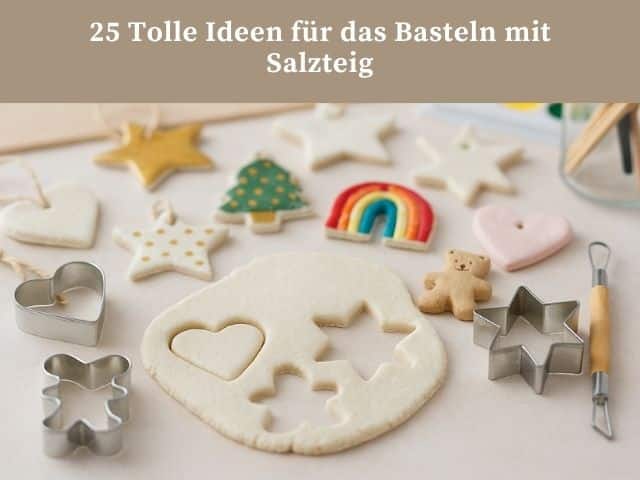 25 Tolle Ideen für das Basteln mit Salzteig