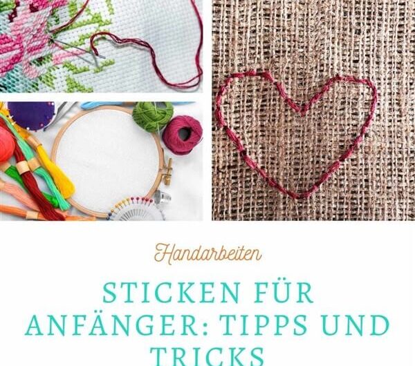 Sticken für Anfänger: Tipps und Tricks
