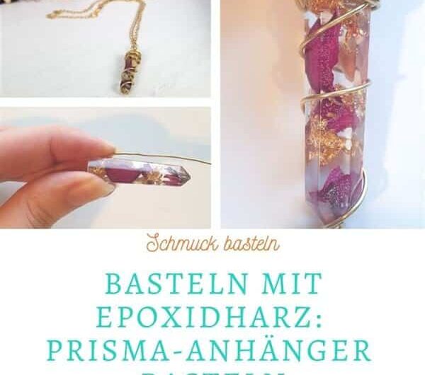 Basteln mit Epoxidharz: Prisma-Anhänger basteln