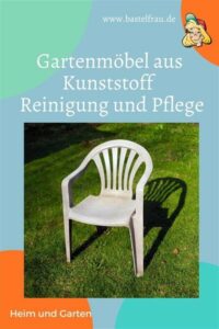Gartenmöbel aus Kunststoff Reinigung und Pflege Bastelfrau