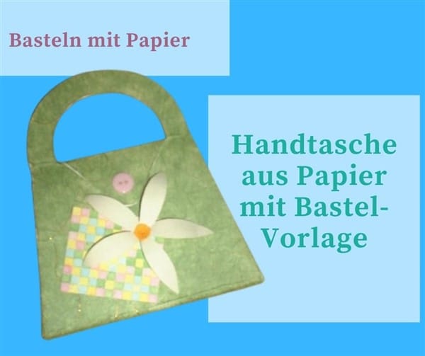 Handtasche aus Papier mit Bastelvorlage