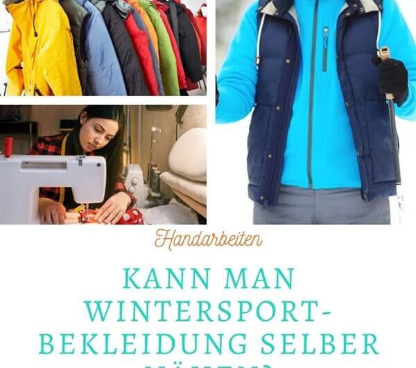 Kann man selbst Wintersportbekleidung nähen?