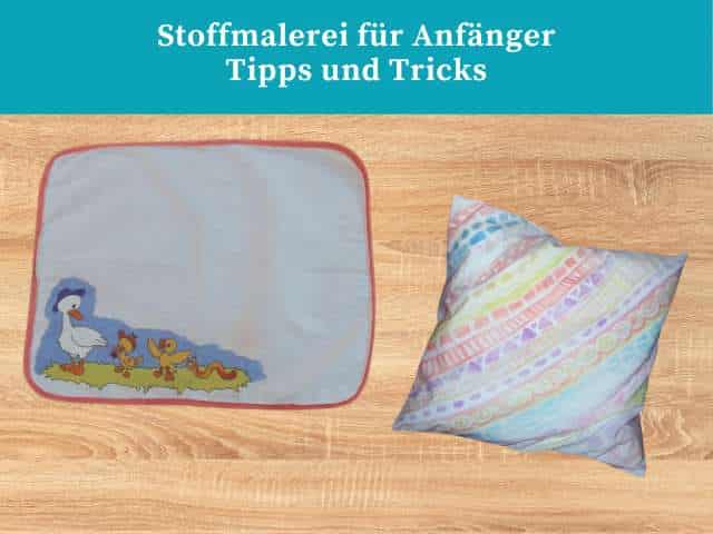 Stoffmalerei für Anfänger – Tipps und Tricks