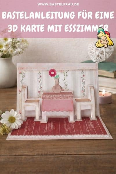 Bastelanleitung für eine 3D Karte mit Esszimmer