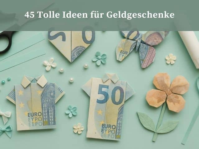 Kreative Ideen für Geldgeschenke