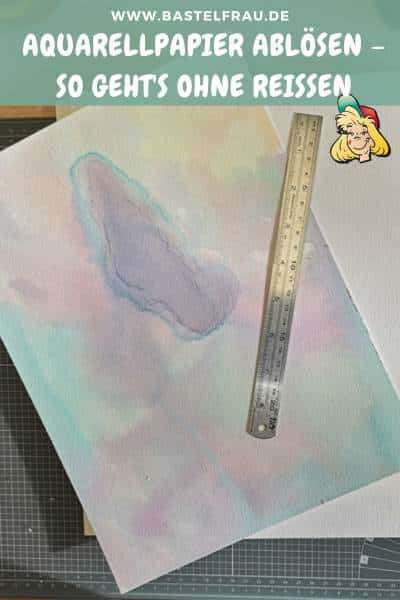 Aquarellpapier ablösen - Tipps und Tricks
