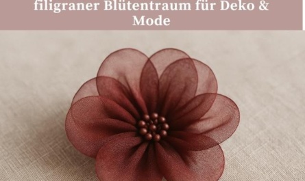 Organzablume selber machen – filigraner Blütentraum für Deko & Mode