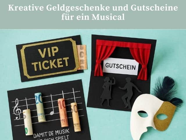 Kreative Geldgeschenke und Gutscheine für ein Musical