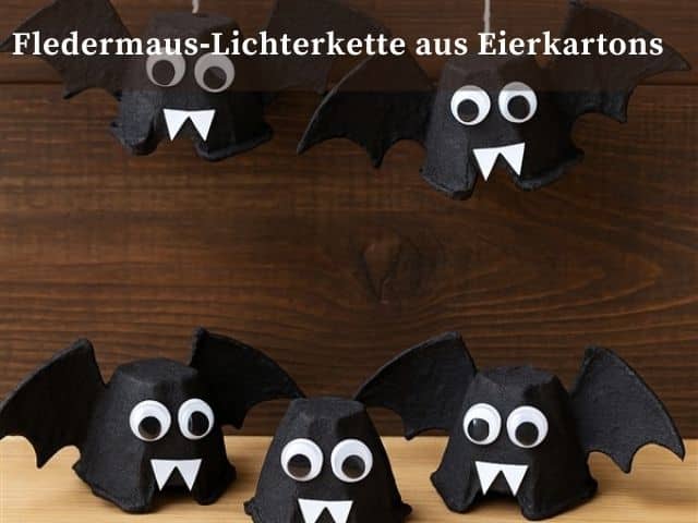 Fledermaus‑Lichterkette aus Eierkartons