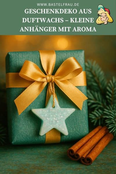Geschenkdeko aus Duftwachs – kleine Anhänger mit Aroma