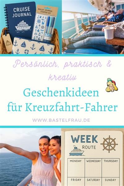 Geschenkideen für Kreuzfahrt: Pinterestbild: Bildcollage: Geschenkkorb Kreuzfahrt, Menschen die sich an Deck entspannen, Frauen die begeistert in das weite Meer schauen, Bullet Journal Layout