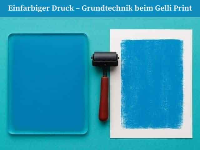 Einfarbiger Druck – Grundtechnik beim Gelli Print